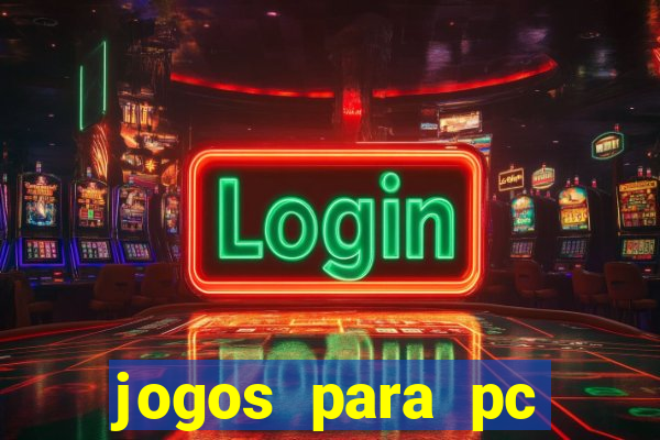 jogos para pc gratis windows 7